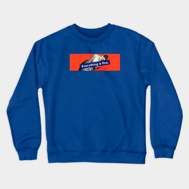 The Everything Is Fine Classic Crewneck Sweatshirt by Everything Is Fine the podcast